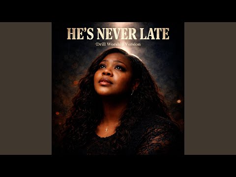 He's Never Late (Drill Version )
