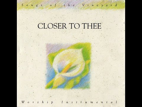 Vineyard Music: Vineyard Instrumental, Vol  2 Closer to Thee