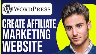 How to Create an Affiliate Marketing Website with Wordpress (2024 Tutorial)