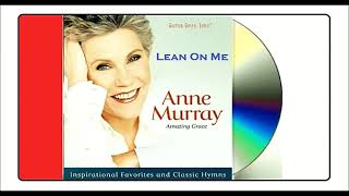 Anne Murray - Lean On Me