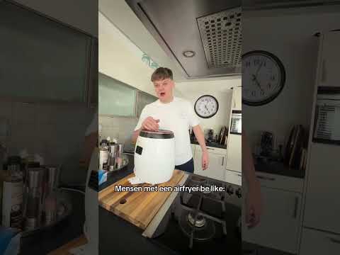 MENSEN MET EEN AIRFRYER BE LIKE