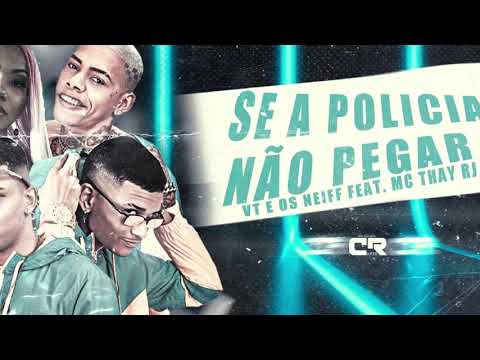 VT KEBRADEIRA ,ANDERSON NEIFF, DANILO NEIFF, MC THAY RJ - SE A POLÍCIA NÃO PEGAR