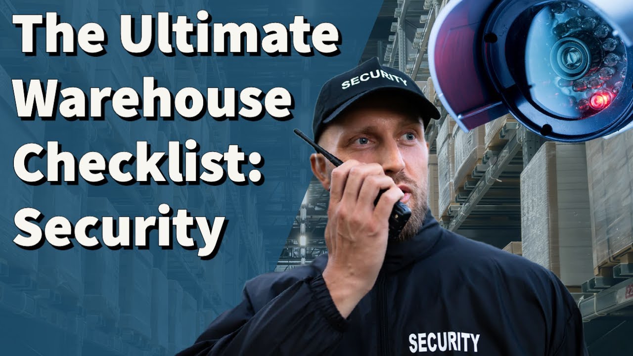 The Ultimate Warehouse Checklist: Security