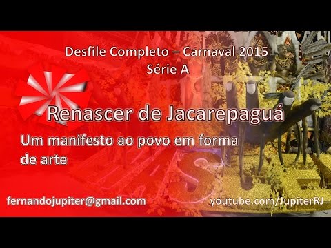 Desfile Completo Carnaval 2015 - Renascer de Jacarepaguá