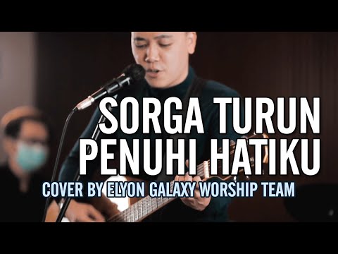 SORGA TURUN PENUHI HATIKU - Elyon Galaxy Worship Team