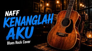 Download lagu NAFF – Kenanglah Aku | Akustik Blues Rock Cover Palingg Asoy Sedunia (vocal pria) mp3