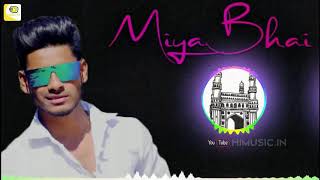 MIYA BHAI HYDERABAD  DJ RAP SONG  BEATS REMIX  RUH