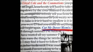 Cut Me Down (Extended Remix) by Lloyd Cole &amp; The Commotions