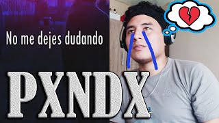 REACCIÓN a PORQUE TODAVÍA PODEMOS DECIR UNA VEZ MÁS | PXNDX | SIEMPRE tienen algo NUEVO que ofrecer!