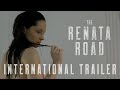 The Renata Road - International Trailer