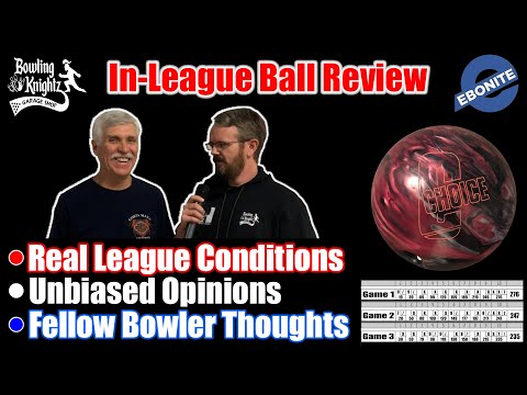In-League Ball Review - EBONITE CHOICE - Real League Conditions, Unbiased Opinions, Bowler Thoughts