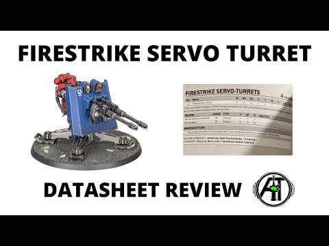 Firestrike Servo Turret Datasheet  Review - New Rules and Tactics Discussion
