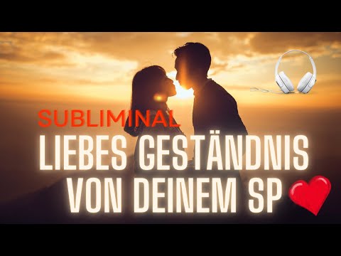 🎧♥ Subliminal ♥  Erhalte JETZT ein LIEBESGESTÄNDNIS von SP ❤️  #meditation #liebe #manifestieren