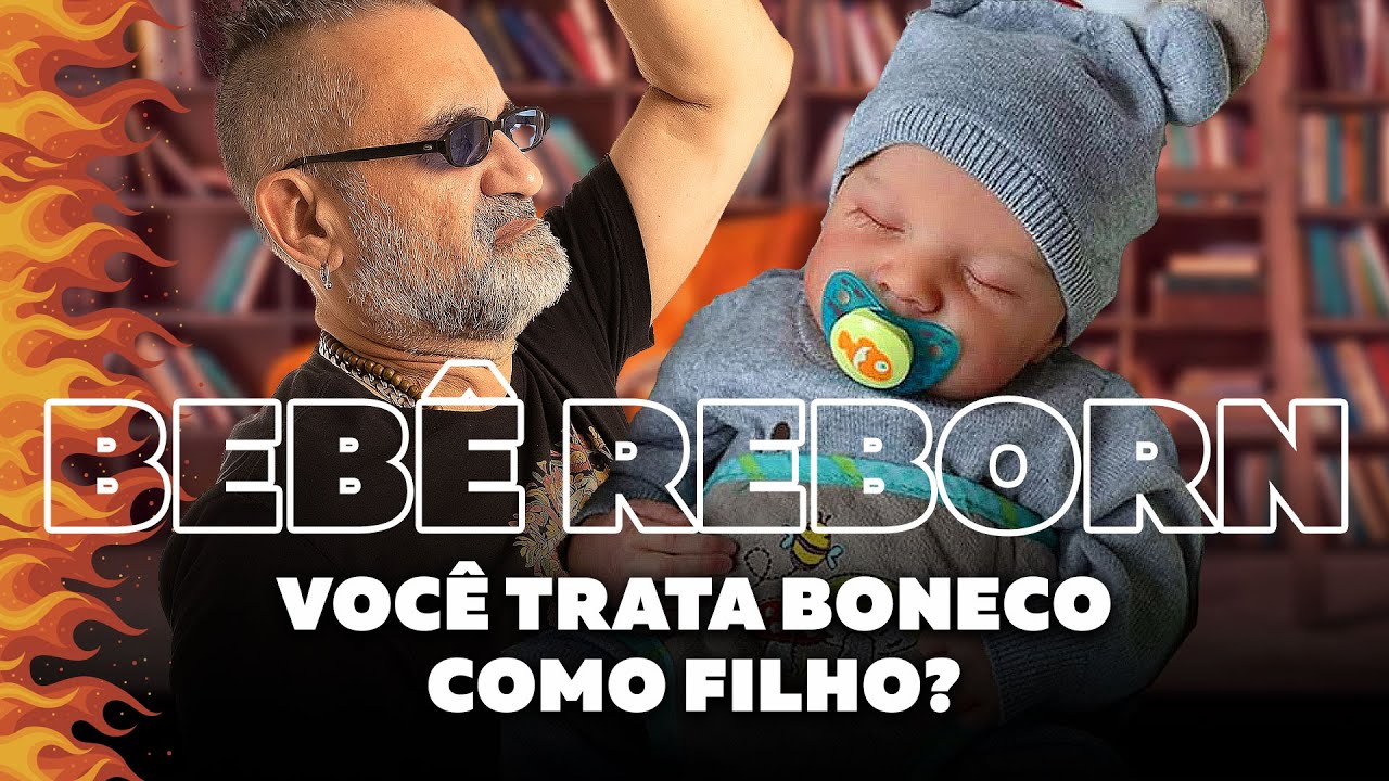 Bebês Reborn - Você Trata Boneco Como Filho?