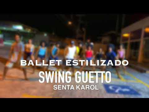 SENTA KAROL - SWING GUETTO / BALLET ESTILIZADO