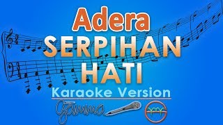 Adera - Serpihan Hati (Karaoke Lirik Tanpa Vokal) by GMusic