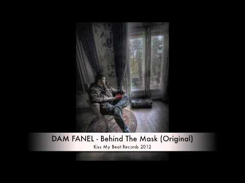 Dam Fanel - Behind the Mask (original)