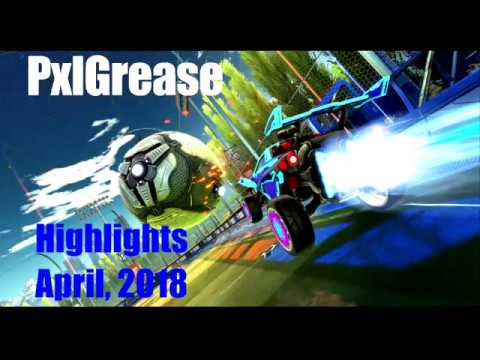 PxlGrease April Highlights - Rocket League