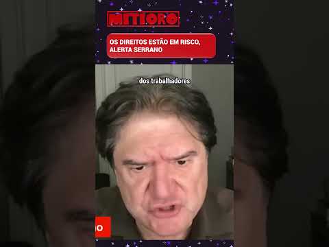 OS DIREITOS ESTÃO EM RISCO, ALERTA SERRANO