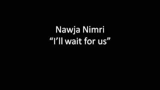 Najwa Nimri- I&#39;ll wait for us