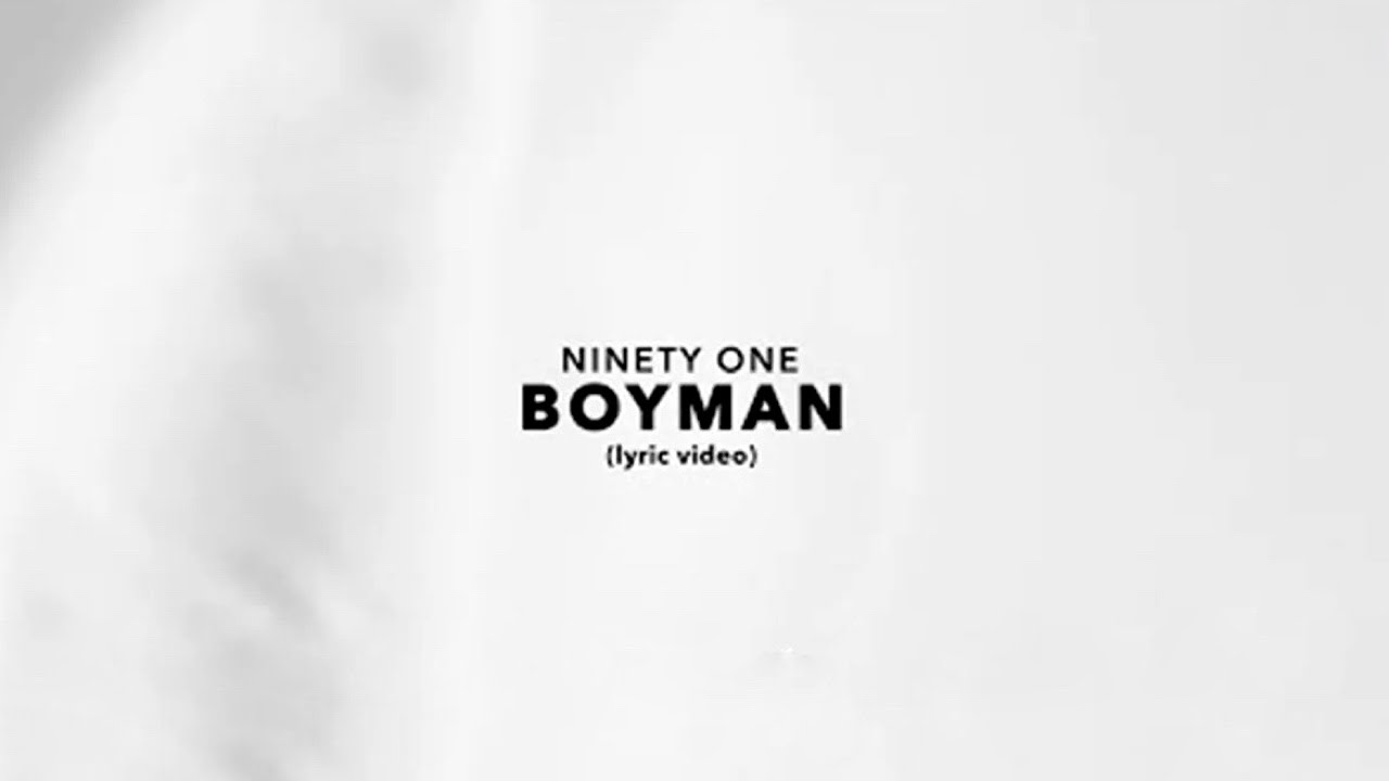 Ninety One — Boyman (Lyric Video)