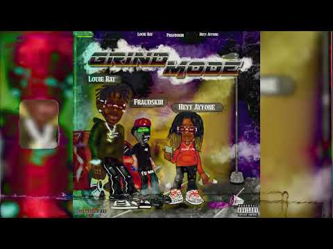 Louie Ray x HeyyAyyOne x Fraudskiii - Grind Mode (OFFICIAL AUDIO)@LouieRay