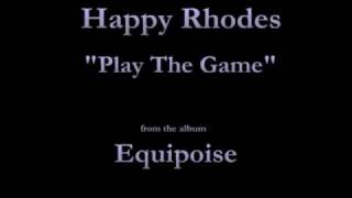 Happy Rhodes - Equipoise - 09 - "Play The Game" (1993)