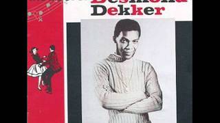 Desmond Dekker- Beautiful and dangerous.