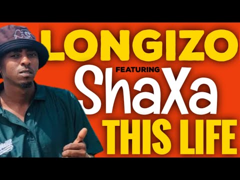 Longizo ft ShaXa - This Life