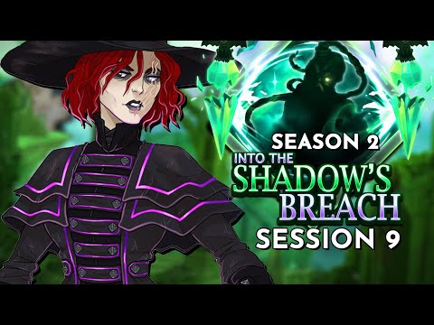 Into the Shadow's Breach Season 2 Session 9 | D&D (World of Io/IOverse)