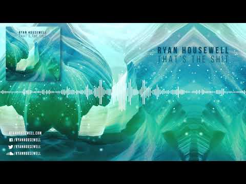 Ryan Housewell   That's the Shit (Original Mix)