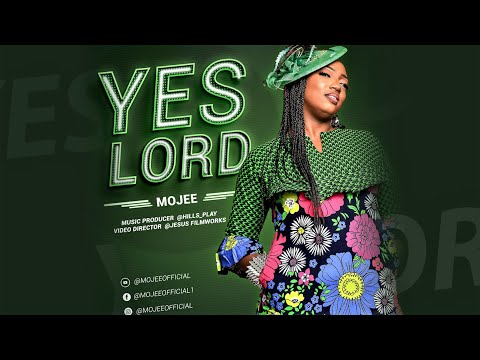 YES LORD - MOJEE
