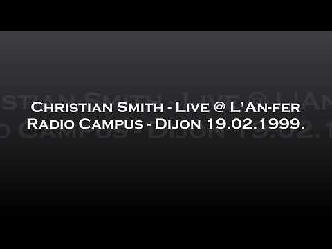 Christian Smith - Live @ L'An-fer - Radio Campus, Dijon 19.02.1999.