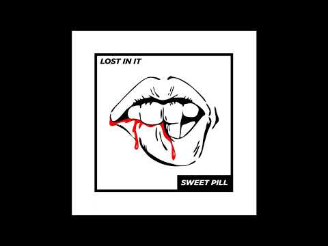 Sweet Pill - Lost In It (FULL EP) [2019]