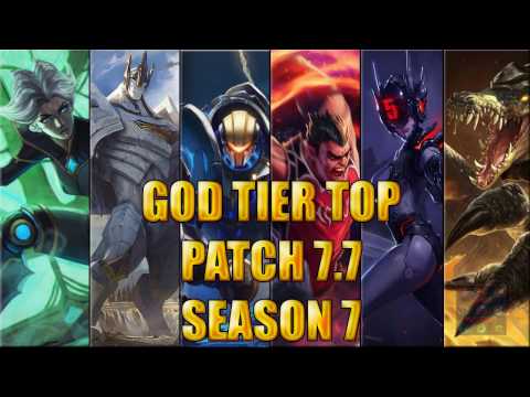Best Top Laners | God Tier | patch 7.7 Season 7 League of legends