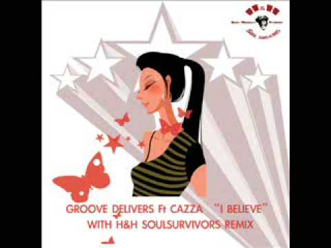 Groove Delivers Feat. Cazza - I Believe