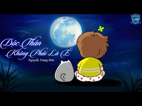 Độc Thân Không Phải Là Ế - Nguyễn Trung Đức | MV Lyrics Official