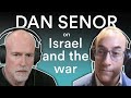 Dan Senor — A Look at Israel’s Leadership, Response to the War, and Cultural Traditions