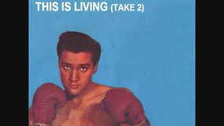 Elvis Presley - This Is Living (Take 2)