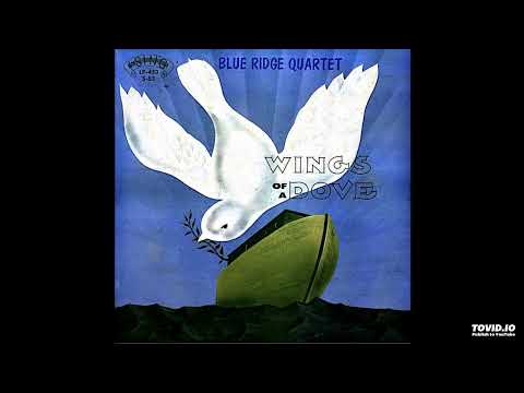 Wings Of A Dove LP - The Blue Ridge Quartet (1961) [Full Album]
