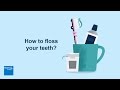 How to floss your teeth
