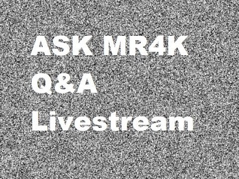 [ 4K HDR 10 ] Live: Stream _Ask Mr4K Episode 14