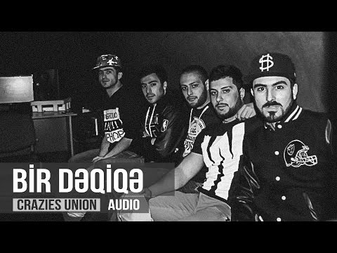 Crazies Union — Birdəqiqə ft. (Fərid Həsənov,Renat İsmayılov)