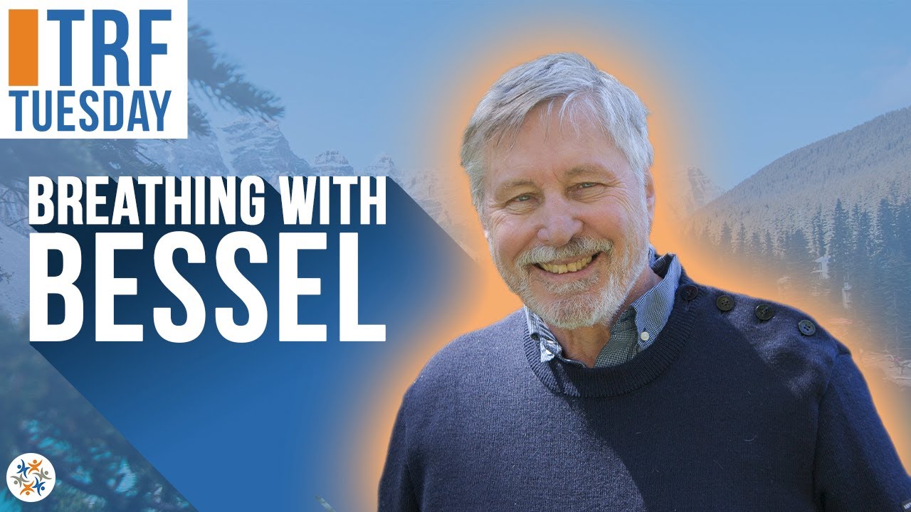 Breathing with Bessel: TRF Tuesday with Bessel van der Kolk