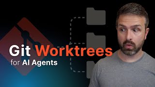Git Worktrees for AI Agents. Why you should care!