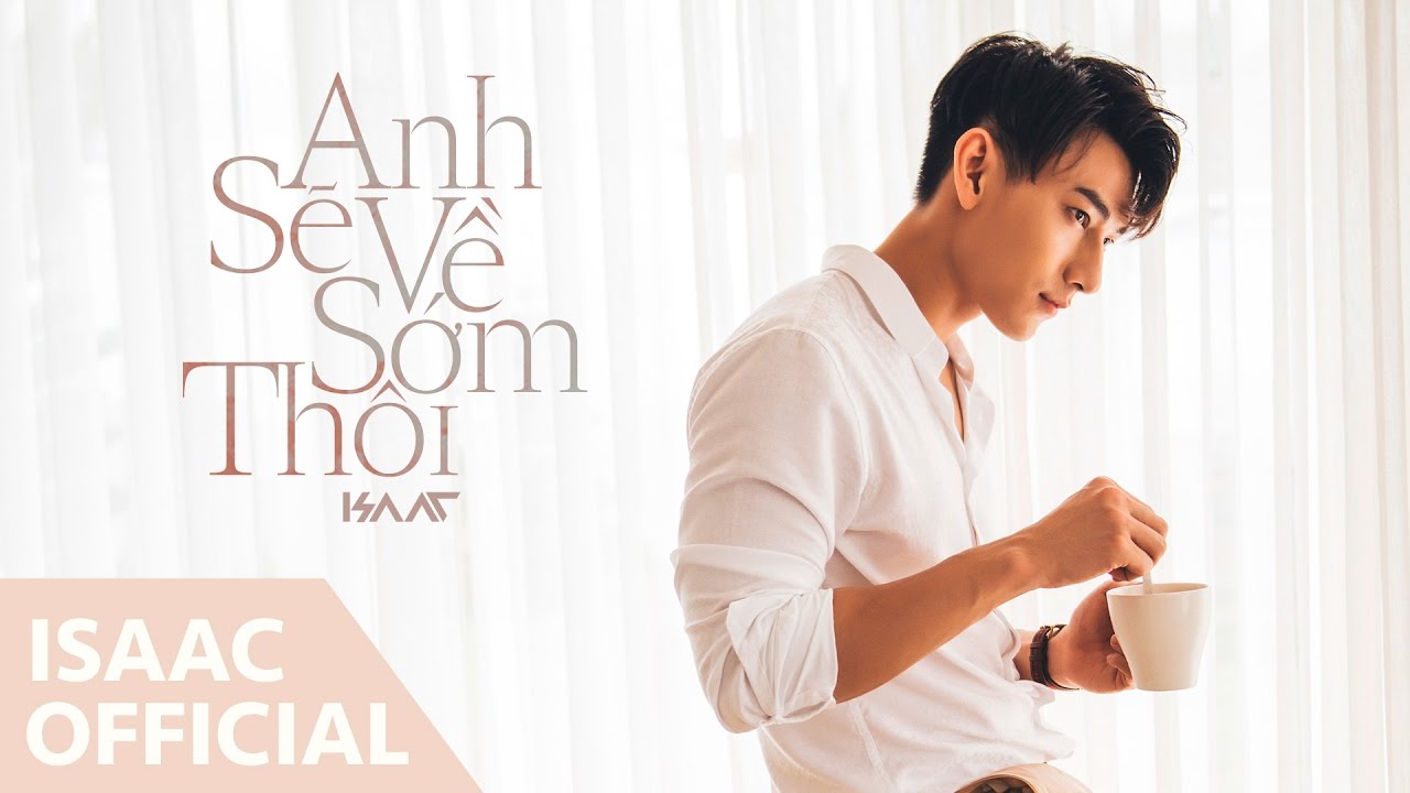 Isaac — Anh Sẽ Về Sớm Thôi
