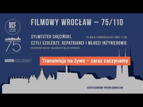 FILMOWY WROCŁAW – 75/110, SYLWESTER CHĘCIŃSKI, przewodnik miejski: Małgorzata Urlich-Kornacka