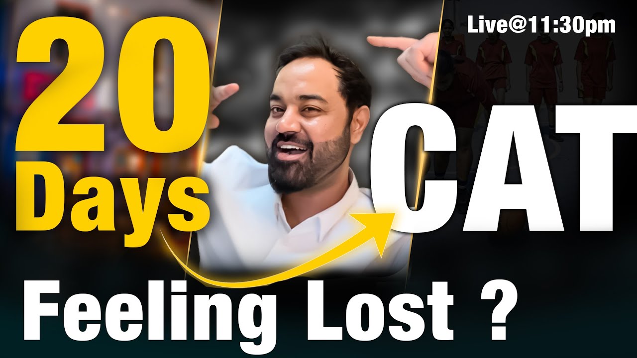 20 Days to CAT 2024 |  | Mocks and Last minute revision.