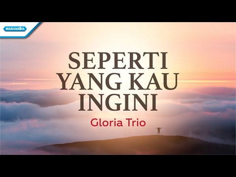 Seperti Yang Kau Ingini - Gloria Trio (Official lyric video)