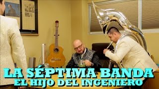LA SÉPTIMA BANDA - EL HIJO DEL INGENIERO (Versión Pepe&#39;s Office)